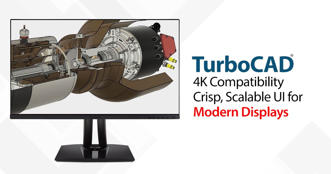 TurboCAD and 4K Compatibility: Crisp, Scalable UI for Modern Displays